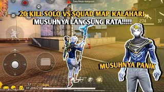 20 KILL SOLO VS SQUAD MAP KALAHARI!! MUSUHNYA LANGSUNG RATA!!!!!!