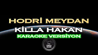 Killa Hakan Hodri Meydan Karaoke