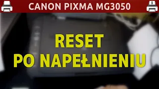 CANON PIXMA MG3050 🖨️ Reset po napełnieniu