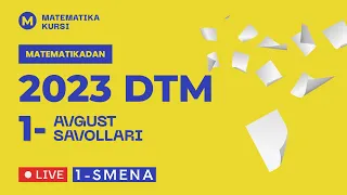 1-avgust tushgan savollar Matematika DTM 2023