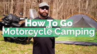 How To Go Motorcycle Camping | Moto Camping 101 with Moto Camp Nerd