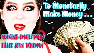 "to monetarily make money" - Emails Of Lillee Jean and Laur Trueman