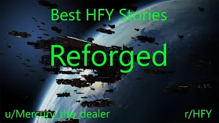 Best HFY Reddit Stories: Reforged (r/HFY)