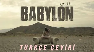 SIL3A - BABYLON (Türkçe Çeviri)