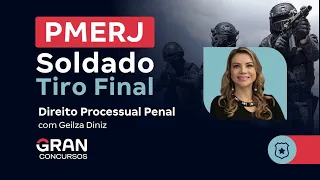 Concurso PMERJ Soldado - Tiro Final em Direito Processual Penal