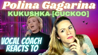 Vocal Coach FIRST TIME Reacts to Polina Gagarina - Kukushka [Cuckoo Кукушка 布谷鸟]