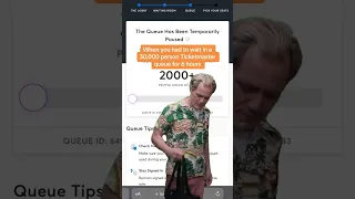 When you had to wait in a 30,000 person Ticketmaster queue for 6 hours