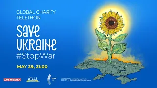 Second Charity Telethon in Support of Ukraine Save Ukraine — #StopWar on May 29, 2022