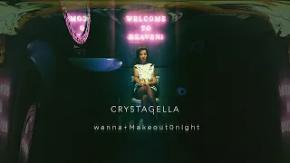 Crystagella - Wanna+Makeout0night (Official Music Video)