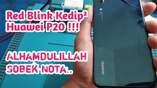 Huawei P20 Red Light Blink: Kedip² Saja Dicharge Gak Nambah!!?