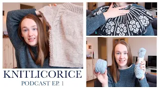 knitlicorice podcast ep. 1 | channel intro, WIPs, yarns and more
