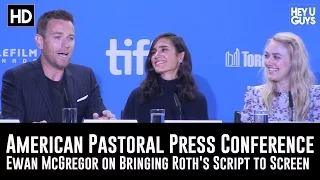Ewan McGregor - Bringing Roth's Script to Screen - American Pastoral Press Conference (TIFF16)