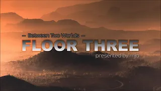 FLOOR THREE - Between Two Worlds (progressive house) - 15th January 2022