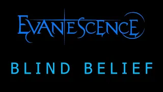Evanescence - Blind Belief Lyrics (The Bitter Truth)