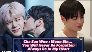 Cha Eun Woo and Moon Bin Moment, You Will Never Be Forgotten Will Always Be My Heart!