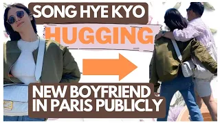 SONG HYE KYO seen HUGGING NEW BOYFRIEND publicly in PARIS despite news of REMARRIAGE with JOONG KI