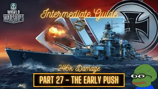 World of Warships - Intermediate Series: Part 27 When To Push - Early