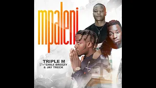 Triple M - Mpaleni ft Chile Breezy & Jay Treck (Official Audio)