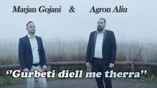 Marjan Gojani & Agron Aliu Goni - Gurbet diell me therra