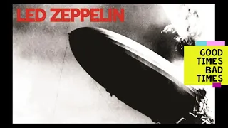 LED ZEPPELIN - Good Times Bad Times