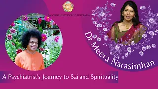 A Psychiatrist's Journey to Sai and Spirituality | Dr Meera Narasimhan #satsang