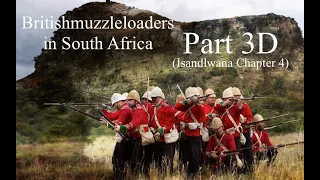 Britishmuzleloaders in South Africa: Part 3D - (Isandlwana Chapter 4)