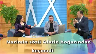 Nazimin sözü Afətin boğazından keçmədi (Birə-Bir)