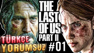 THE LAST OF US Part 2 - #01 - YORUMSUZ No Commentary Türkçe 1080p