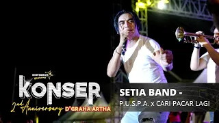 Setia Band - P.U.S.P.A x Cari Pacar Lagi | LIVE Konser 2nd Anniversary D'Graha Artha | MALANG