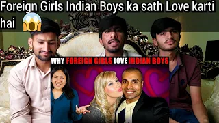 Why Foreign Girls Love Indian Boys? |PAKISTAN REACTION