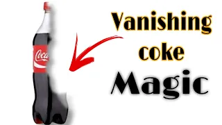 Vanishing Coca Cola Bottle Magic Trick And Tutorial