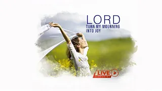 Lord Turn My Mourning Into Joy - Bible Message, Psalm 30:11-12, September 12, 2020