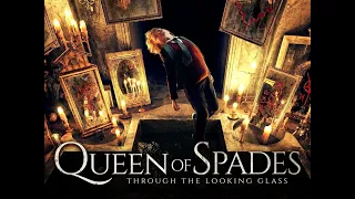 Trailer Queen Of Spades Through The Looking Glass 2019