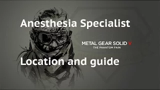 MGSV TPP | Anesthesia Specialist location/guide