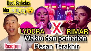 LYODRA feat RIMAR-Waktu dan perhatian/Pesan terakhir(Due berkelas bikin merinding)Reaction