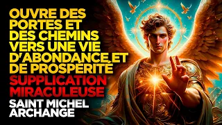 SAINT MICHEL ARCHANGE | OUVRE DES PORTES ET DES CHEMINS VERS UNE VIE D'ABONDANCE ET DE PROSPÉRITÉ