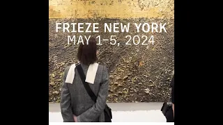 FRIEZE NEW YORK (3rd May, 2024)