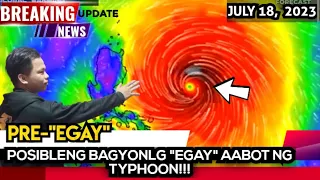 WEATHER UPDATE TODAY :PRE "EGAY"  POSIBLENG UMABOT SA TYPHOON CATEGORY Report#24