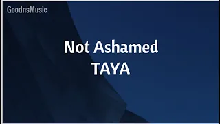 Not Ashamed (Lyrics) - TAYA