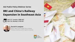 AGI Public Policy Webinar: BRI and China's Railway Expansion in Southeast Asia