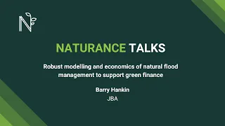 Barry Hankin: Robust modelling and economics of natural flood management to support green finance