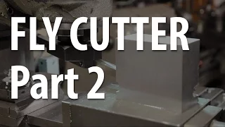 Building a Fly Cutter - Part 2