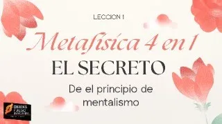 METAFISICA 4 en 1 El Secreto de la Ley de Mentalismo LECCION 1