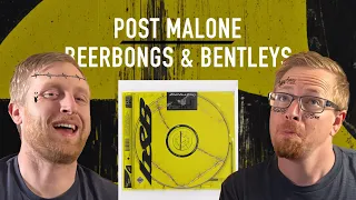 Reaction: Post Malone - Beerbongs & Bentleys