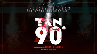 TAN 90° | A Malayalam Fiction Thriller Short Film | Unlucky Fellas | Childbond Production