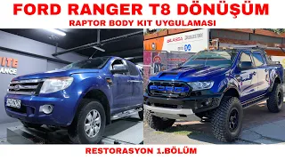 Ford Ranger T8 Dönüşüm Raptor Body Uygulaması - Restorasyon !