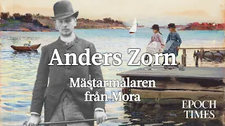 Anders Zorn - Mästarmålaren från Mora