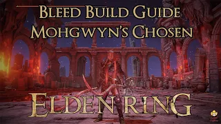 Elden Ring - Bleed Build Guide - Mohgwyn's Chosen