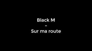 Black M - Sur ma route.