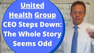 UnitedHealth Group CEO David Wichmann Steps Down... The Whole Story Seems Odd